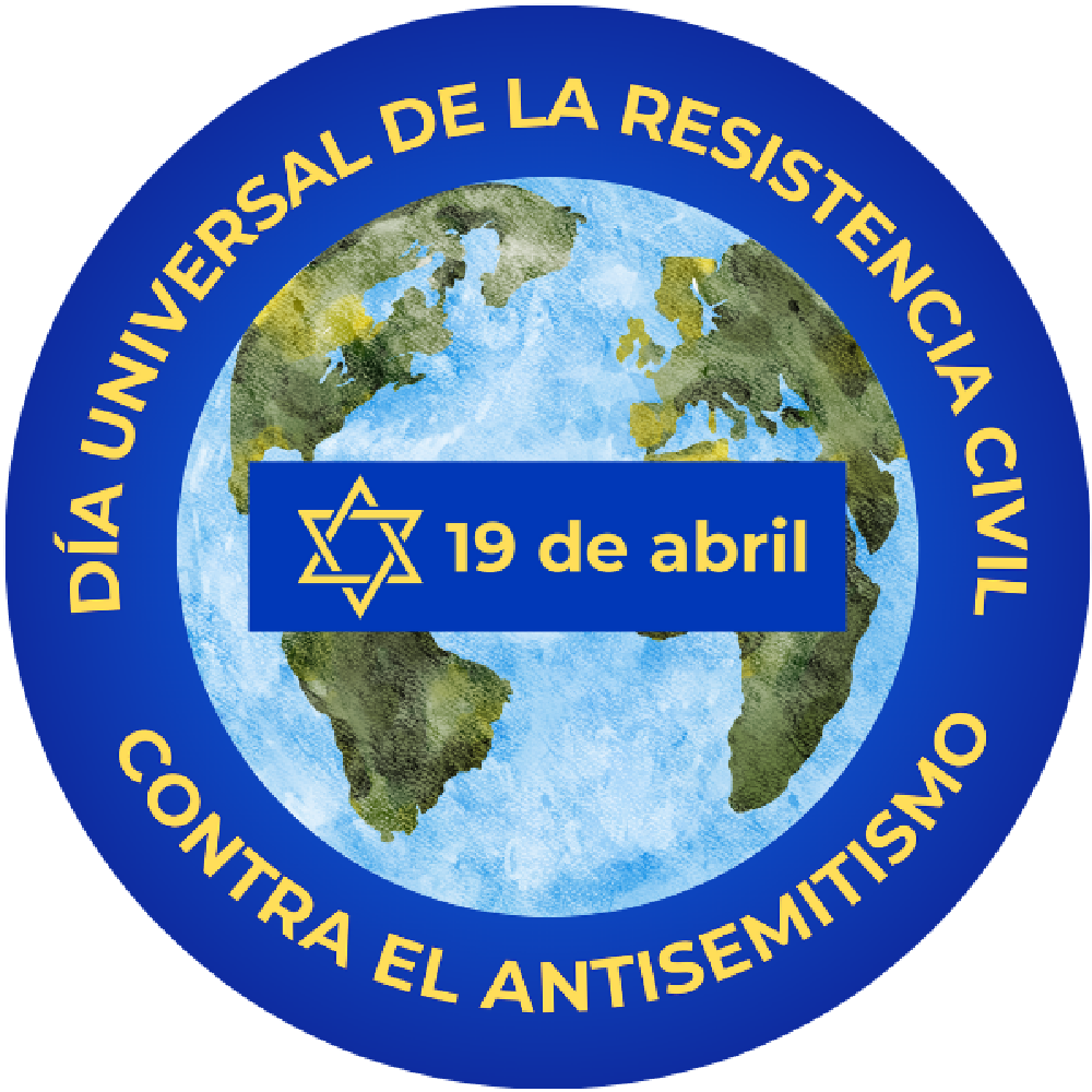 DIA UNIVERSAL DE LA RESISTENCIA                                                                 CIVIL CONTRA EL ANTISEMITISMO